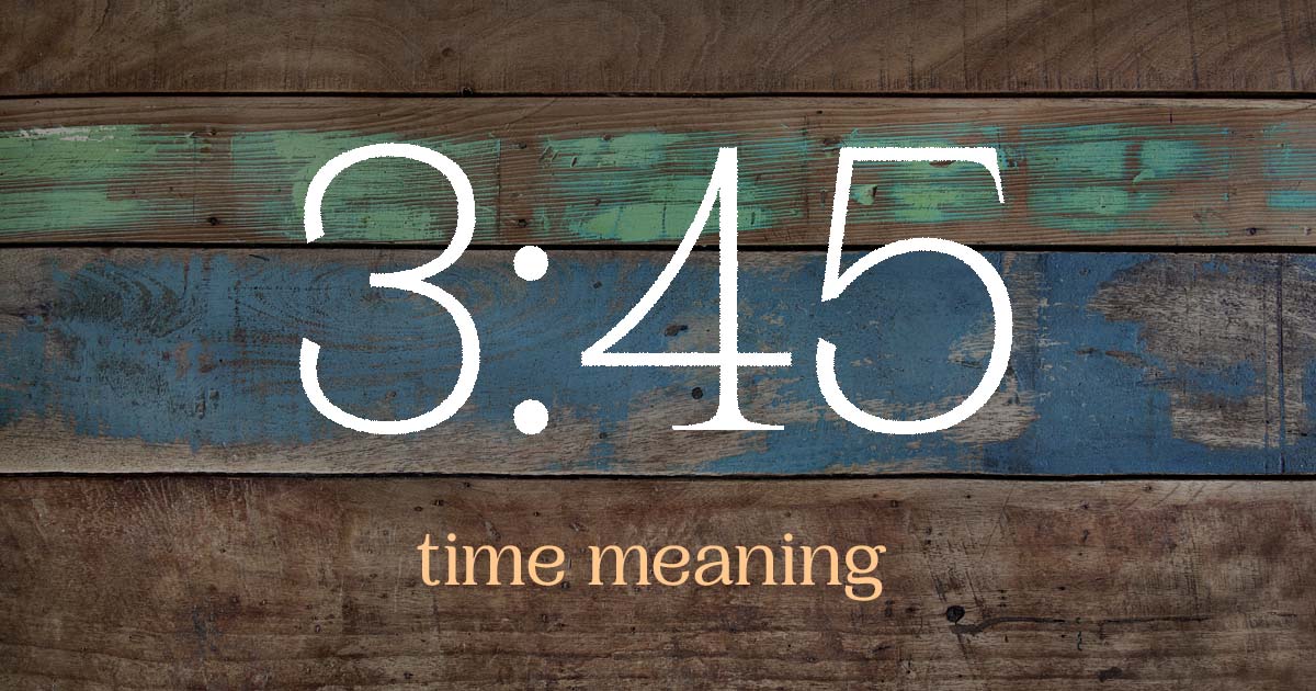 3:45 time meaning