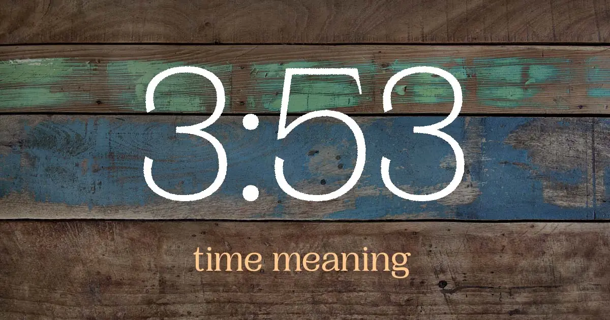 3:53 time meaning