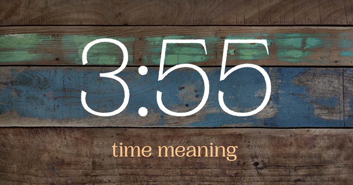 3:55 time meaning