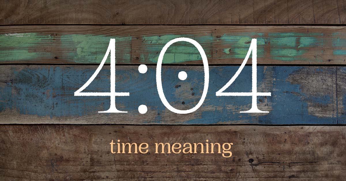 4:04 time meaning