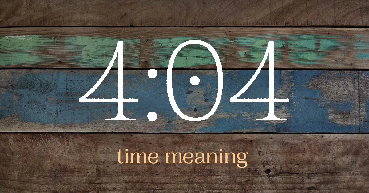 4:04 time meaning