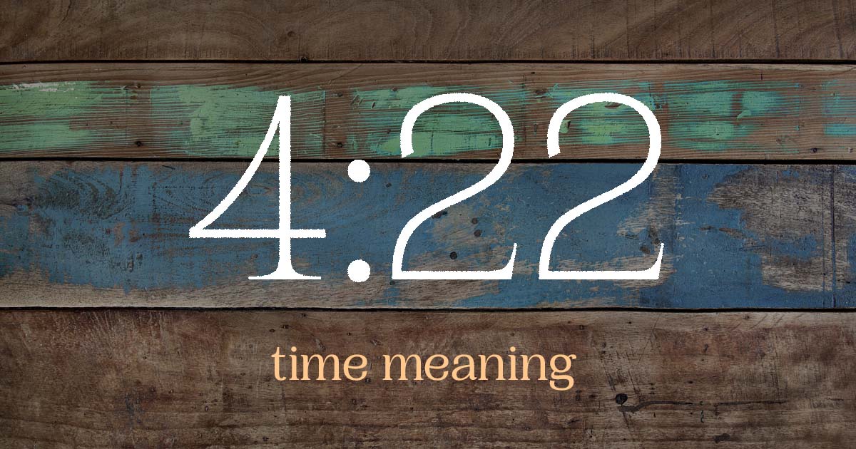 4:22 time meaning