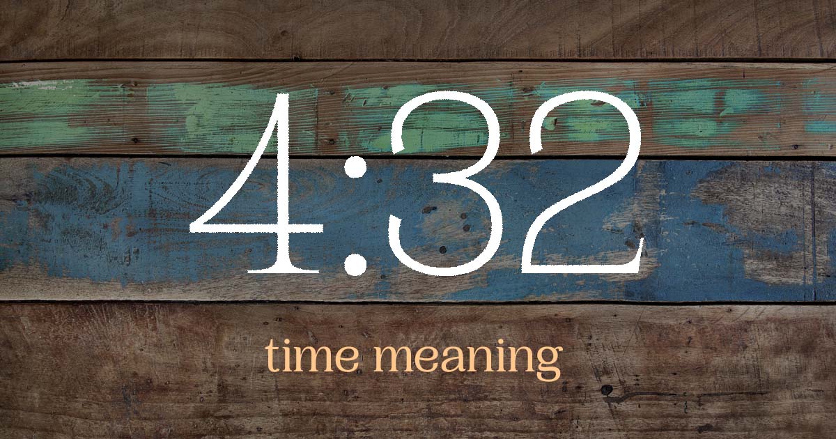 4:32 time meaning