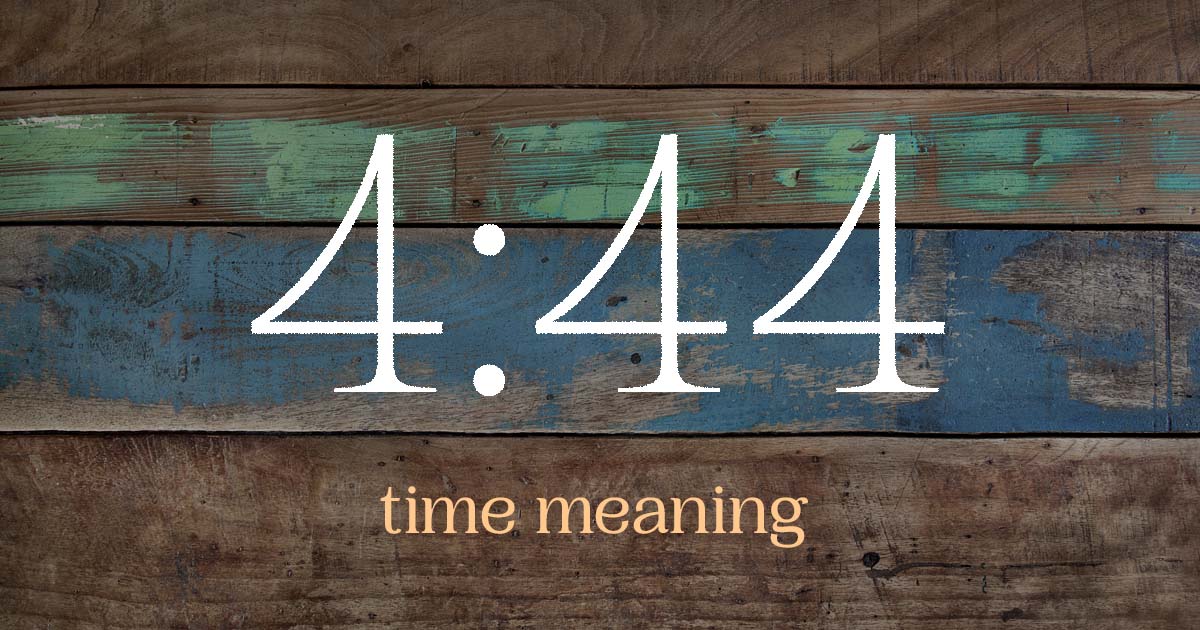 4:44 time meaning