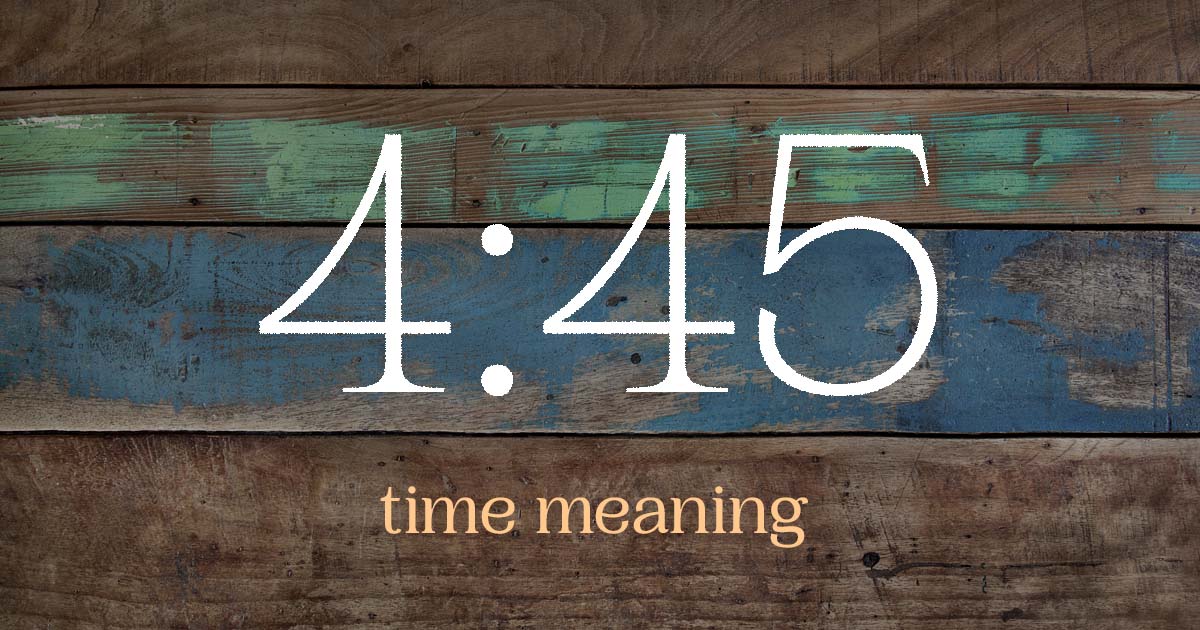 4:45 time meaning