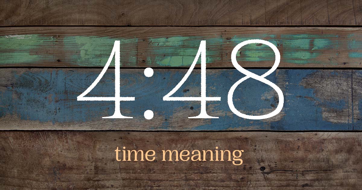 4:48 time meaning