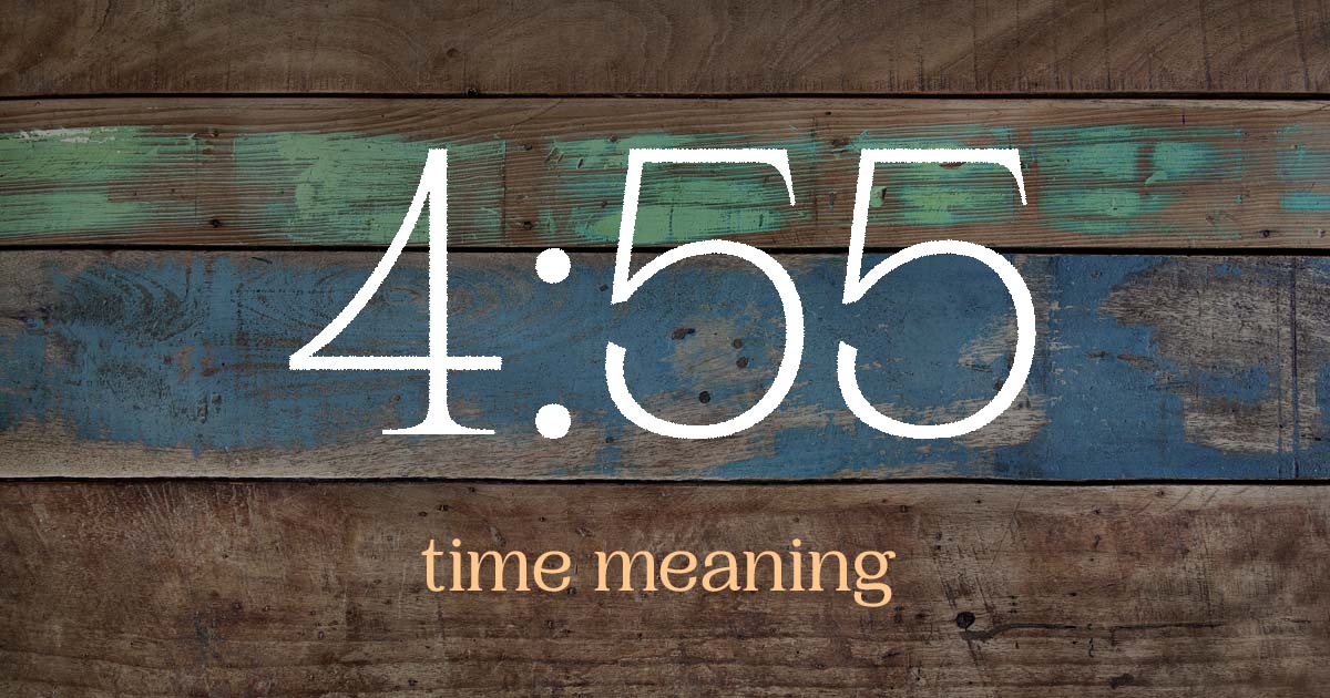 4:55 time meaning