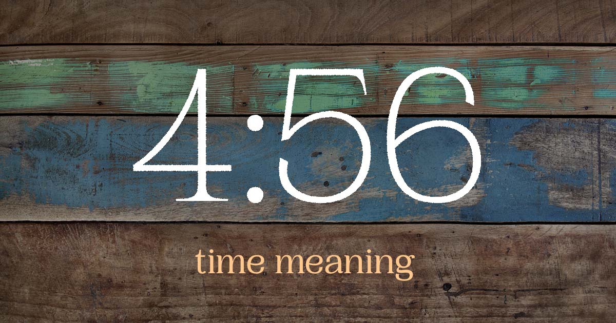 4:56 time meaning