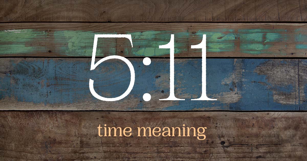 5:11 time meaning