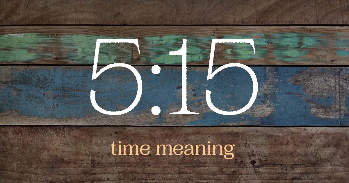 5:15 time meaning