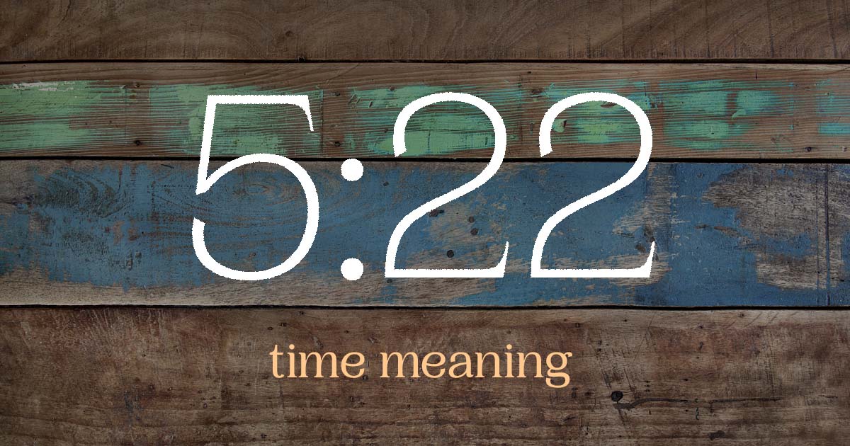 5:22 time meaning