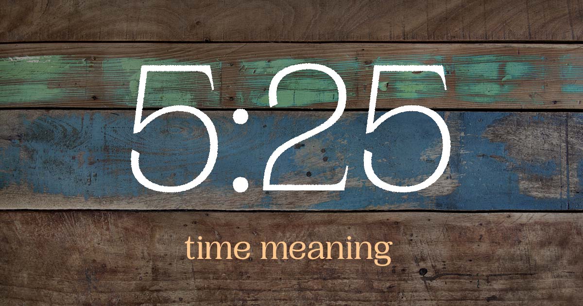 5:25 time meaning