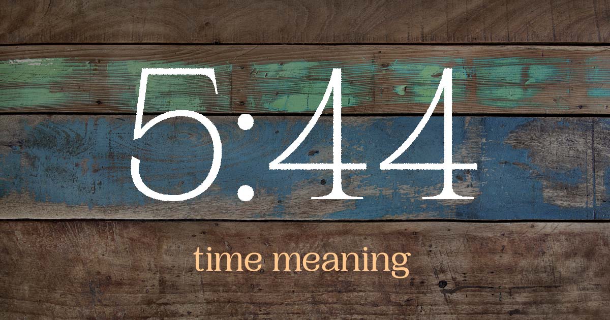 5:44 time meaning