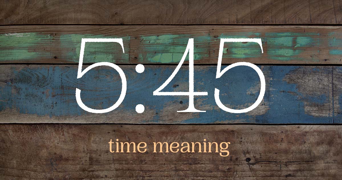 5:45 time meaning