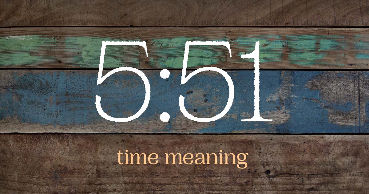 5:51 time meaning