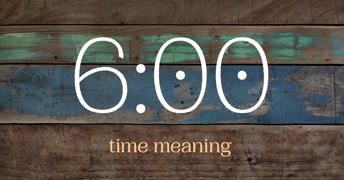 6:00 time meaning