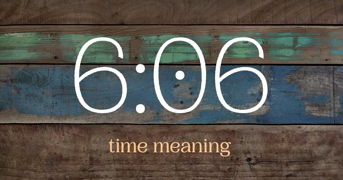 6:06 time meaning