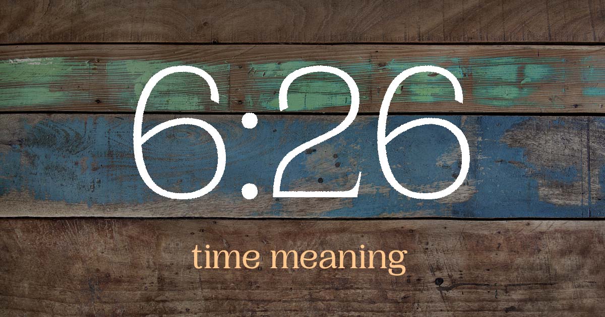 6:26 time meaning