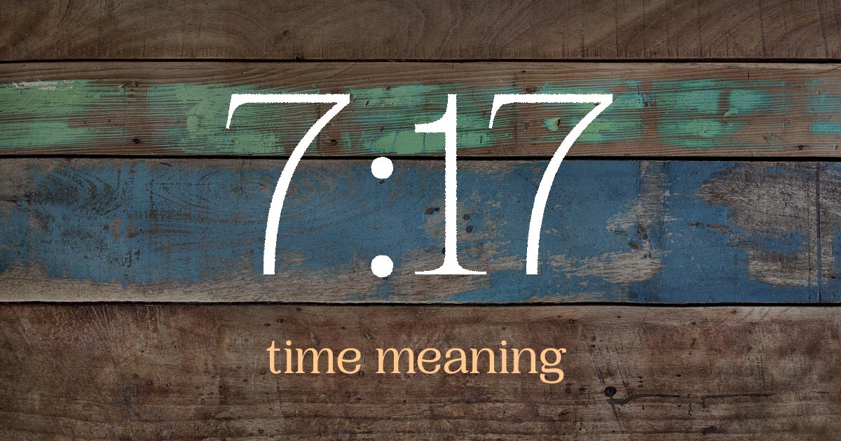 7:17 time meaning