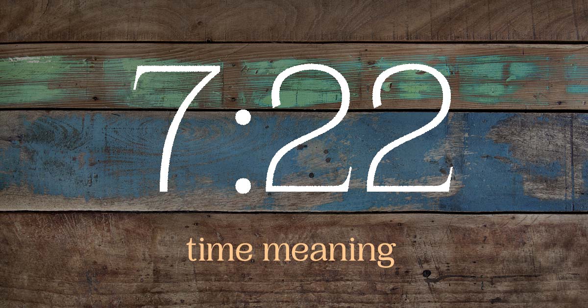 7:22 time meaning