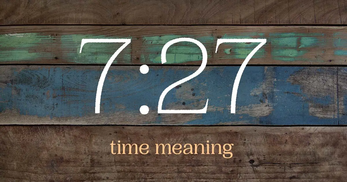 7:27 time meaning