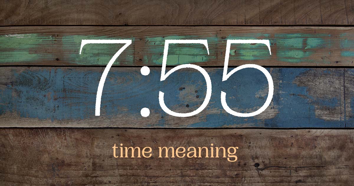 7:55 time meaning