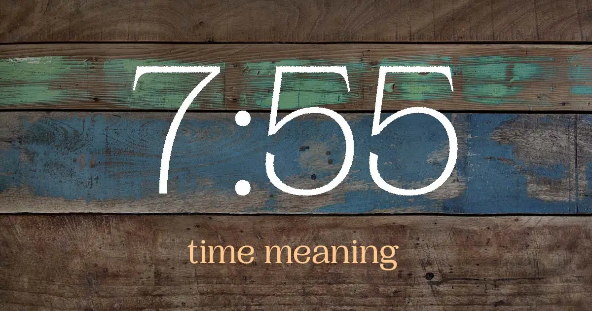 7:55 time meaning
