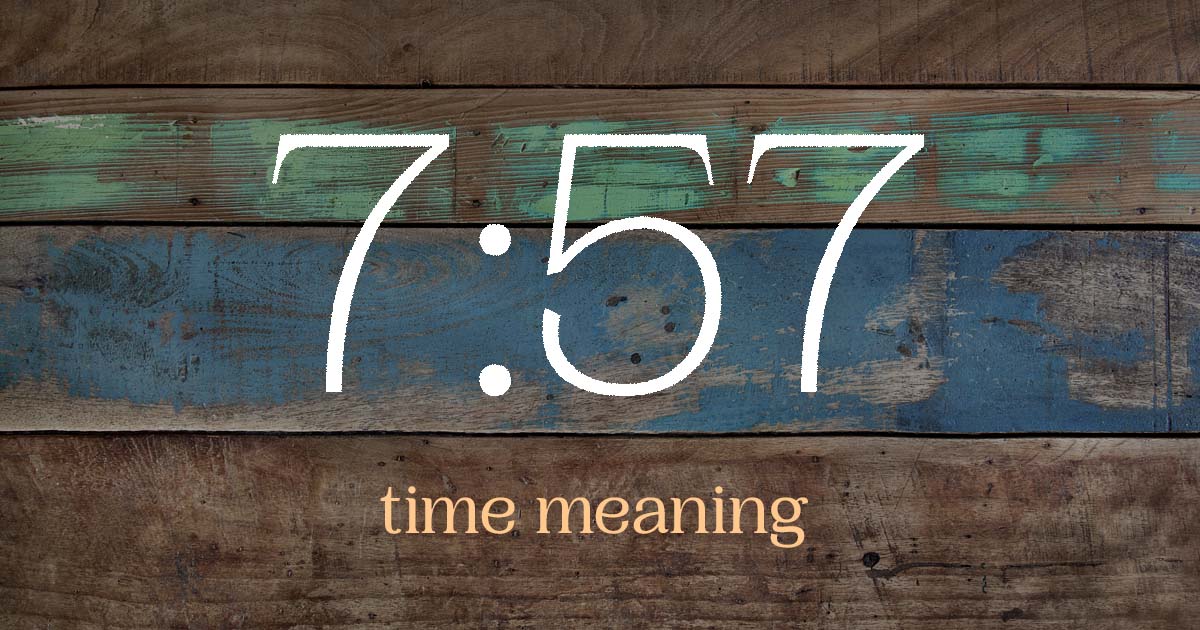 7:57 time meaning