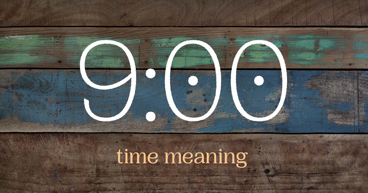 9:00 time meaning