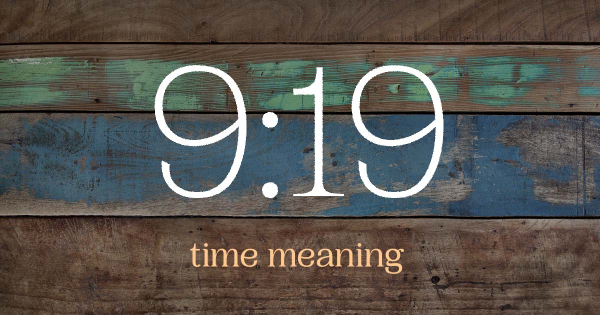 9:19 time meaning