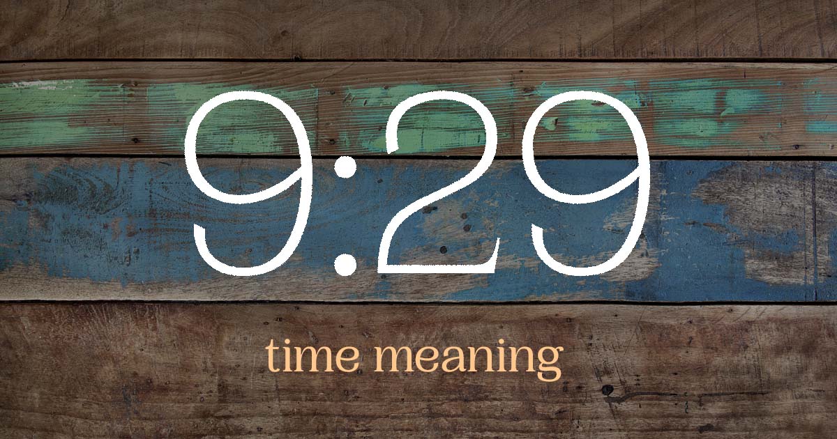 9:29 time meaning