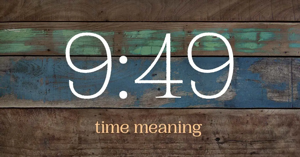 9:49 time meaning