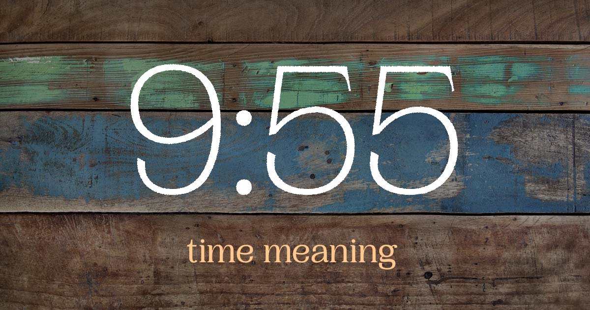 9:55 time meaning